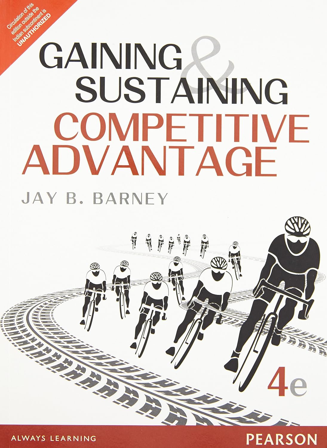 Gaining and Sustaining Competitive Advantage 4th edn