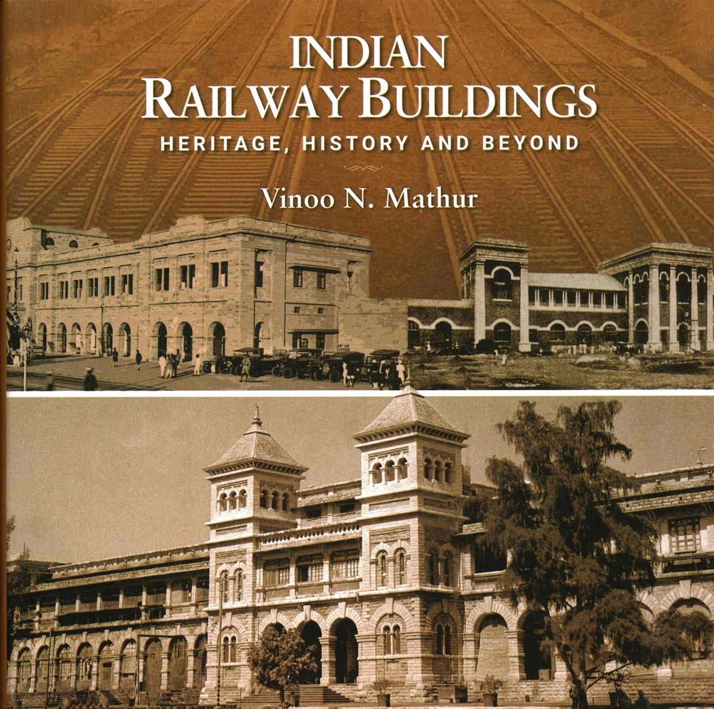INDIAN RAILWAY BUILDINGS: Heritage, History and Beyond