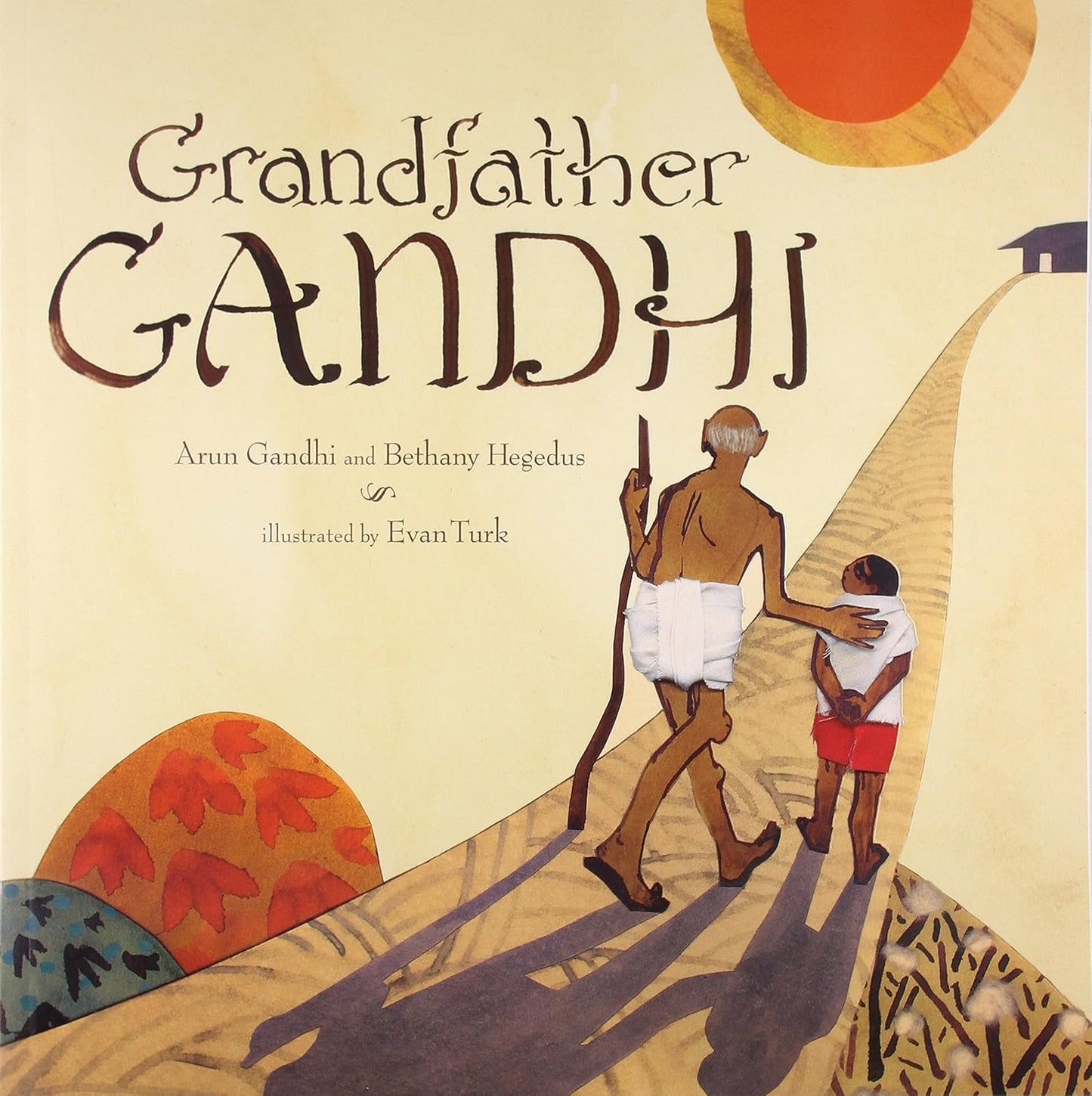 GRANDFATHER GANDHI, ARUN GANDHI