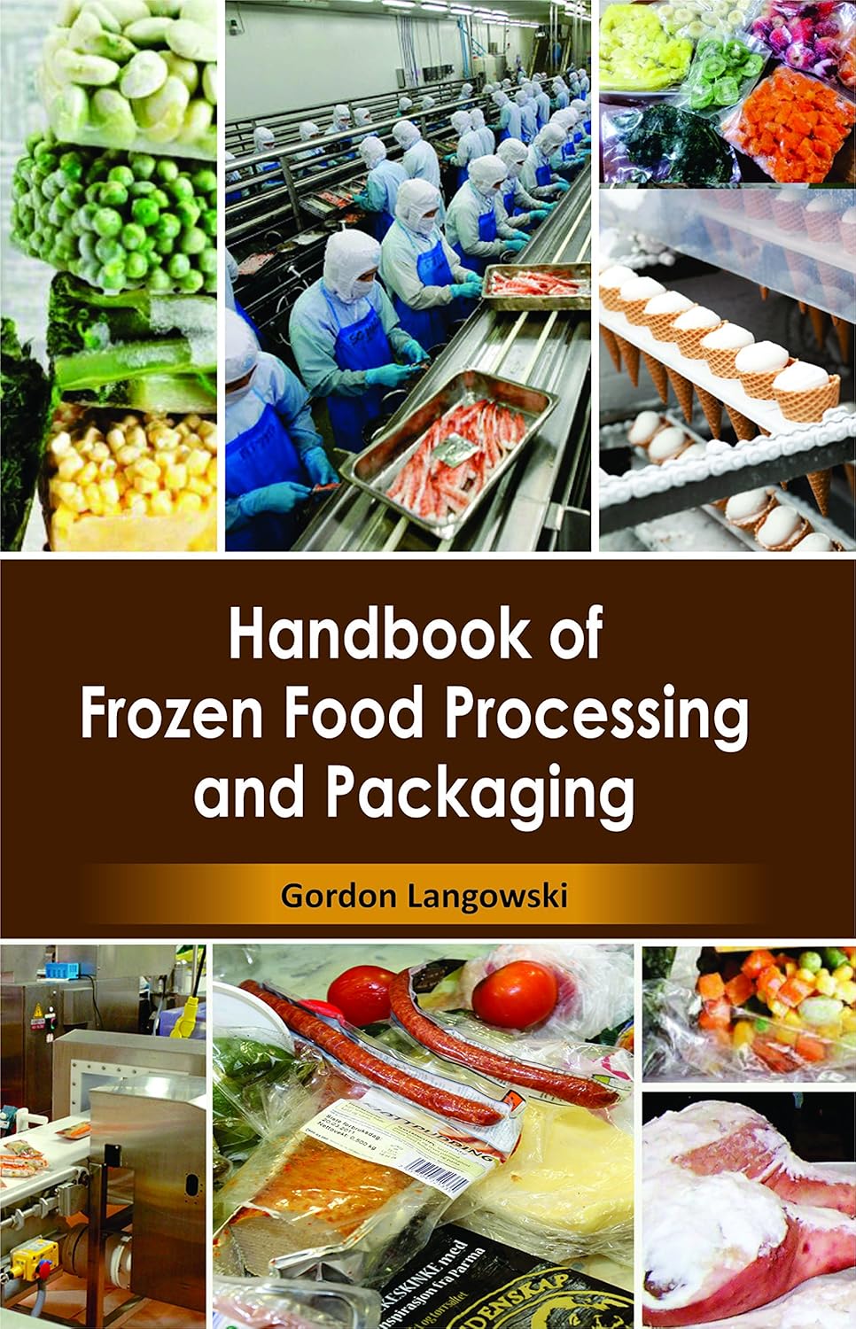 Handbook of Frozen Food Processing and Packaging