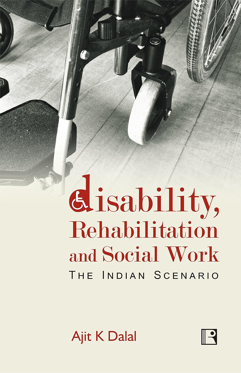 Disability, Rehabilitation and Social Work: The Indian Scenario