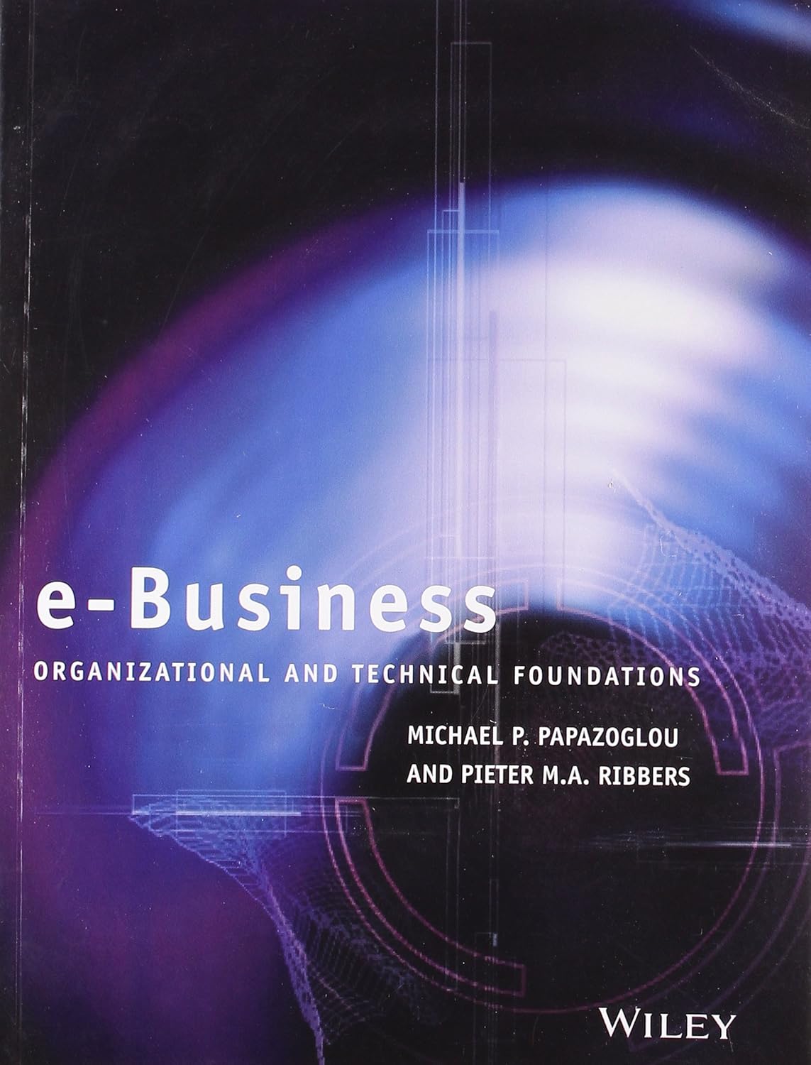 E-BUSINESS ORGANISATIONAL AND TECHNICAL FOUNDATIONS