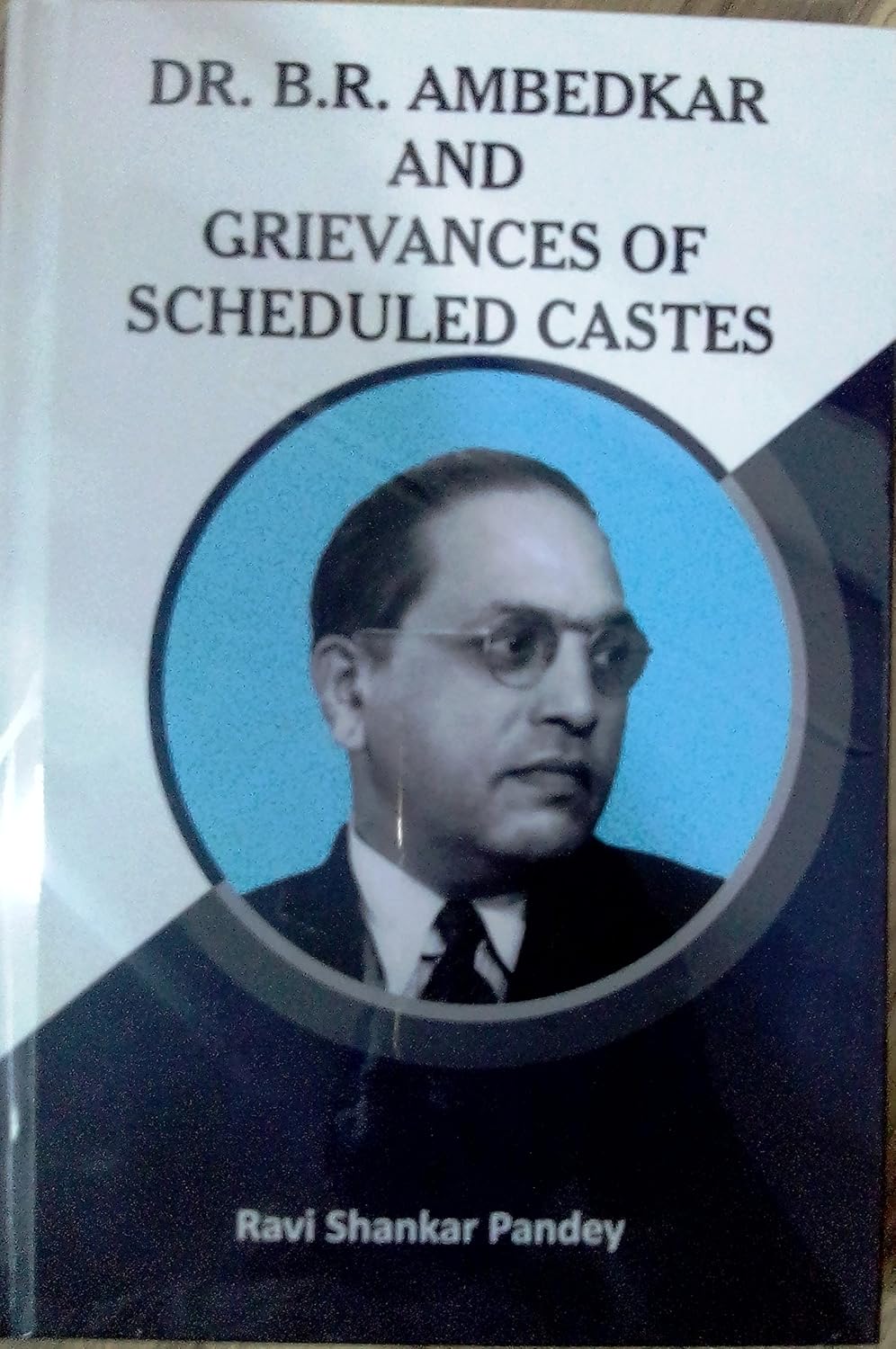 Dr. B. R. Ambedkar and Grievances of Scheduled Castes