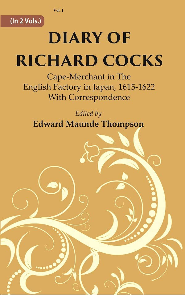 Diary Of Richard Cocks : Cape-merchant In The English Factory In Japan, 1615-1622 With Correspondence VOL. 1 - Paperback