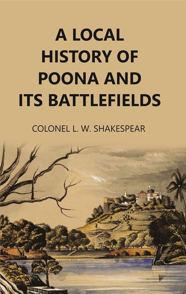 A Local History of Poona and Its Battlefields - Paperback