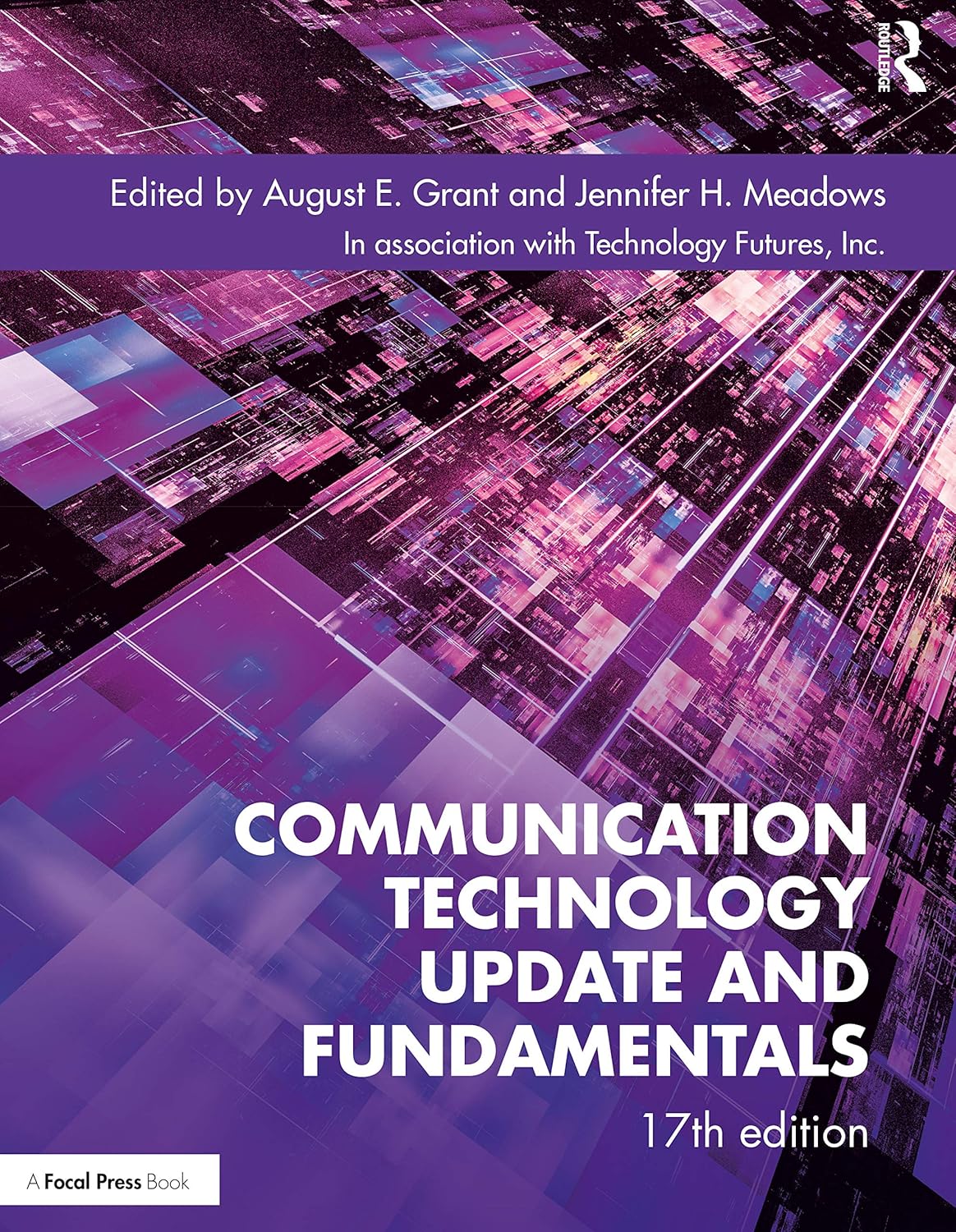 COMMUNICATION TECHNOLOGY UPDATE AND FUNDAMENTALS, 17TH EDITION