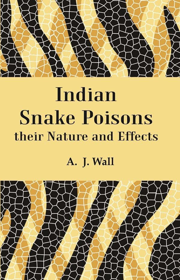 Indian Snake Poisons their Nature and Effects - Hardcover