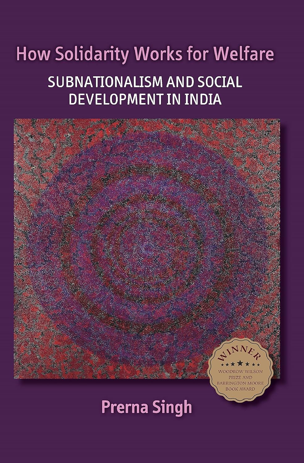HOW SOLIDARITY WORKS FOR WELFARE: SUBNATIONALISM AND SOCIAL DEVELOPMENT IN INDIA