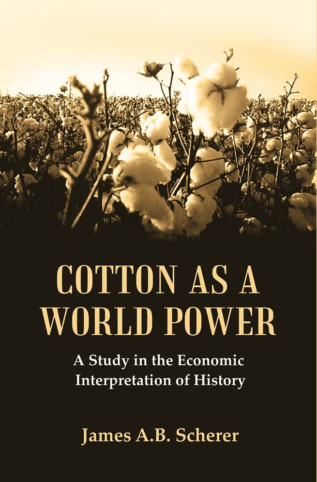 Cotton as a World Power : A Study in the Economic Interpretation of History - Hardcover