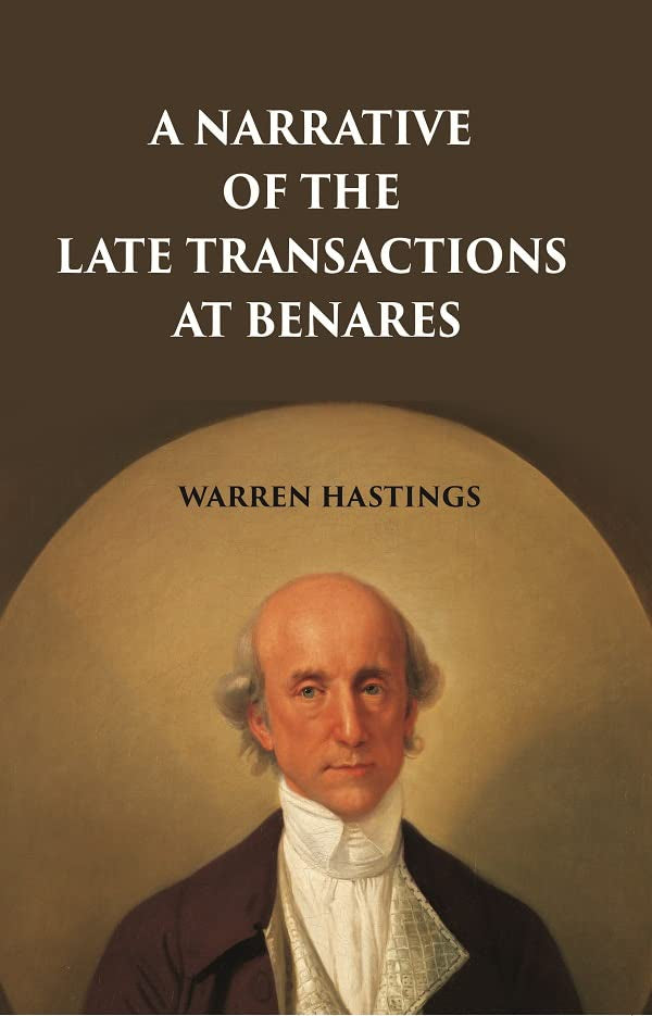 A Narrative of the Late Transactions at Benares - Hardcover