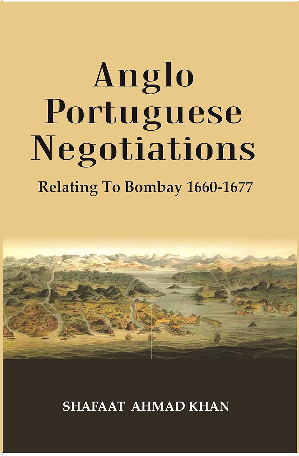 Anglo Portuguese Negotiations : Relating To Bombay 1660-1677 - Paperback