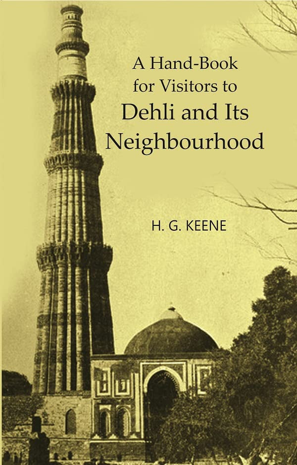 A Handbook for Visitors to Dehli and Its Neighbourhood - Paperback