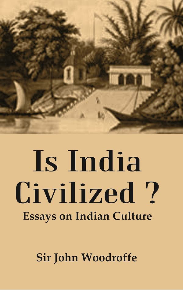 Is India Civilized ? : Essays on Indian Culture - Paperback