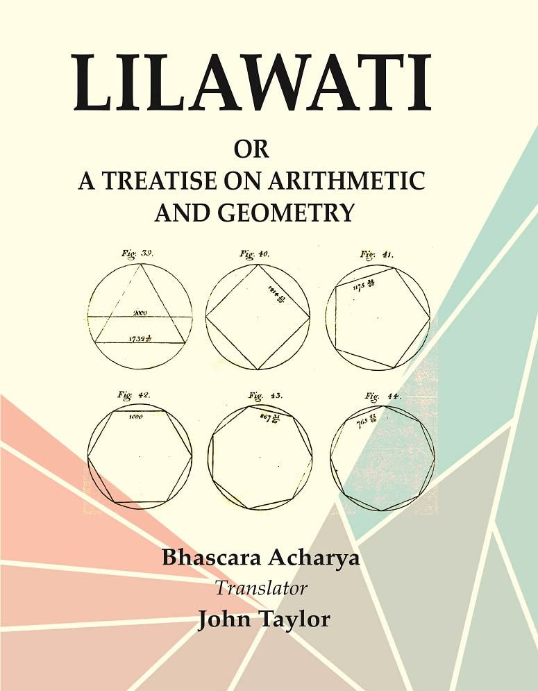 Lilawati: or a Treatise on Arithmetic and Geometry  - Hardcover