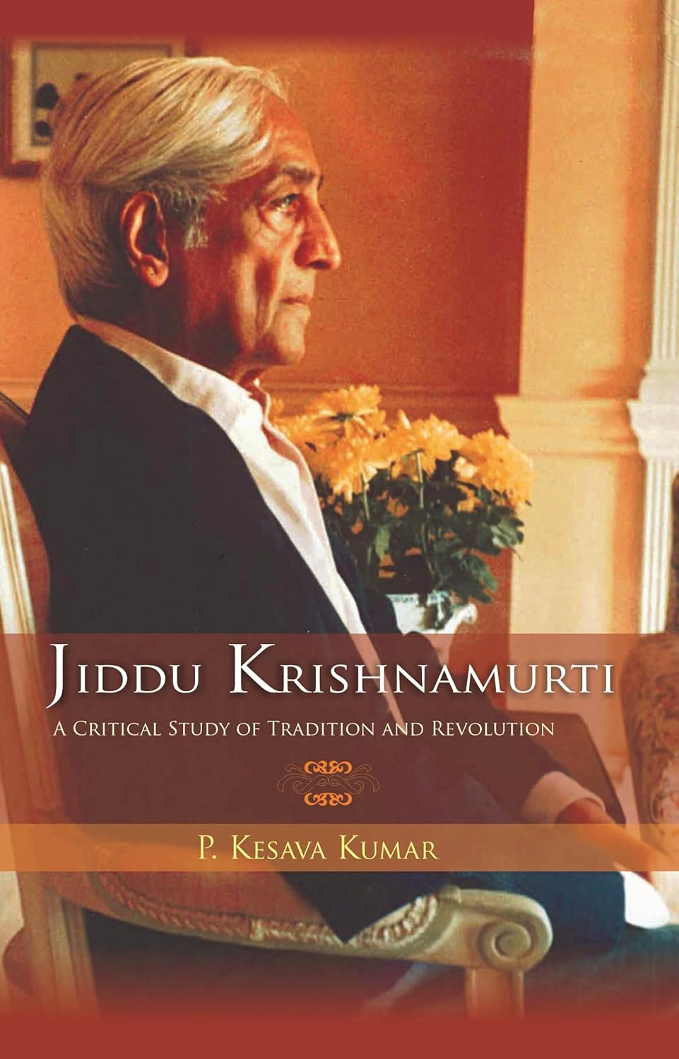 Jiddu Krishnamurti (A Critical Study of Tradition and Revolution - Paperback