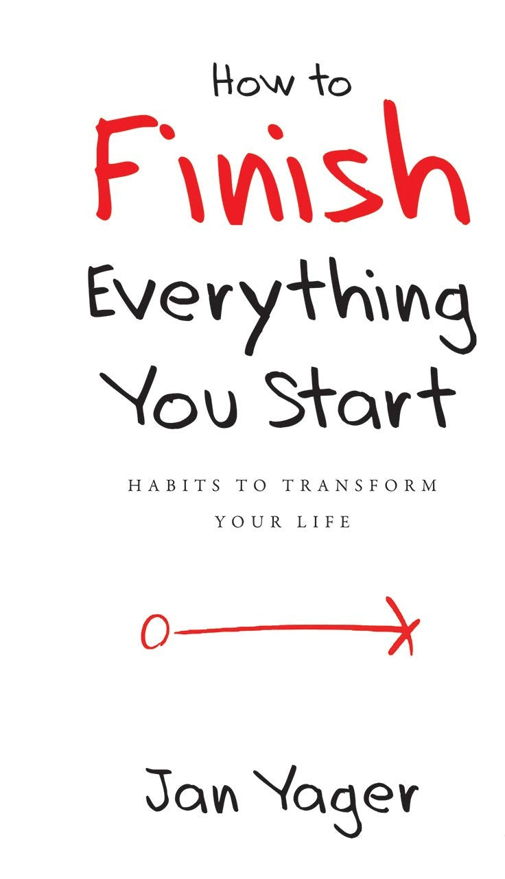 How to Finish Everything You Start - Paperback