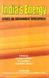 INDIA`S ENERGY: ESSAYS ON SUSTAINABLE DEVELOPMENT