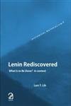 Lenin Rediscovered : What is to be Done? In Context (Historical Materialism Series)