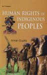 Human Rights of Indigenous Peoples (Protecting the Rights of Indigenous Peoples)  VOL. 1 - Hardcover