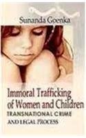 Immoral Trafficking of Women and Children:Transnational Crime and Legal Process