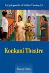 Encyclopaedia of Indian Theatre: Vol 12; Konkani Theatre