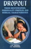 Dropout: Their Identification, Personality Profiles & Familial Characteristics