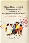 Effects of Socio Economic Disadvantage on the Development Childrens Values and Interests   - Hardcover