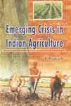 Emerging Crisis in Indian Agriculture  - Hardcover