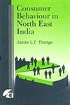 CONSUMER BEHAVIOUR IN NORTH EAST INDIA