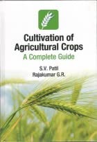 Cultivation of Agricultural Crops: A Complete Guide