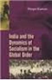 India and the Dynamics of Socialism in the Global Order  - Hardcover