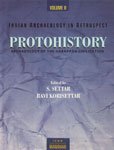 INDIAN ARCHAEOLOGY IN RETROSPECT: VOL. 2 PROTOHISTORY
