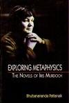Exploring Metaphysics: The Novels of Iris Murdoch
