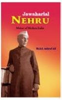 Jawaharlal Nehru: Maker of Modern India