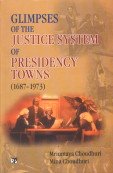 Glimpses of the Justice System of Presidency Towns 1687 to 1973
