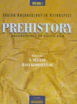 INDIAN ARCHAEOLOGY IN RETROSPECT: VOL. 1 PREHISTORY ARCHAEOLOGY OF SOUTH ASIA