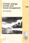 Climate Change Forests and Forest Management: an Overview