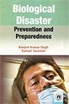 Biological Disaster: Prevention and Preparedness