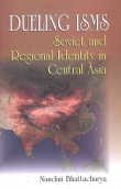 DUELING ISMS: SOVIET AND REGIONAL IDENTITY IN CENTRAL ASIA