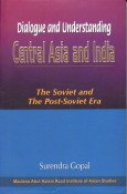 DIALOGUE AND UNDERSTANDING: CENTRAL ASIA AND INDIA