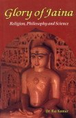 Glory of Jaina Religion Philosophy & Science