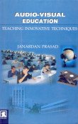 Audio Visual Education: Teaching Innovative Techniques   - Hardcover