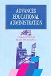 Advanced Educational Administration  - Hardcover