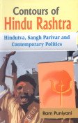 Contour of Hindu Rashtra Hindutva, Sangh Parivar and Contemporary Politics