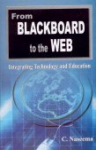 From Blackboard to the Web: Integrating Technology And Education  - Hardcover