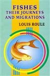 Fishes: Their Journeys and Migrations