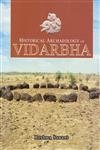HISTORICAL ARCHAEOLOGY OF VIDARBHA  - Hardcover