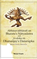 A Study of Abhinabharati On Bharata's Natyasastra and Avaloka On Dhanajaya's Dasarupaka (Dramaturgical Principles)  - Paperback