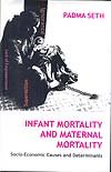 Infant Mortality and Maternal Mortality Socio-Economic Causes and Determinants