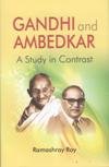 GANDHI AND AMBEDKAR; A STUDY IN CONTRAST: 2nd Impression